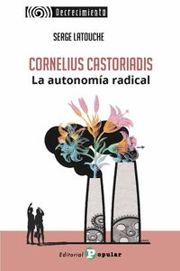 CORNELIUS CASTORIADIS - LA UTONOMIA RADICAL