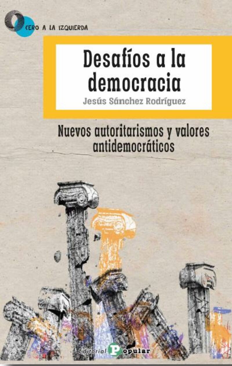 desafios a la democracia - nuevos autoritarismos y valores antidemocraticos - Jesus Sanchez Rodriguez