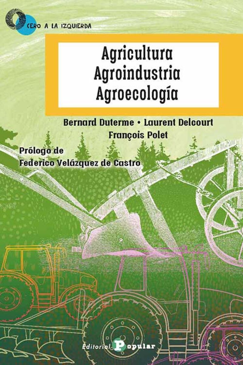 agricultura, agroindustria, agroecologia - Bernard Duterme / Laurent Delcourt / François Polet