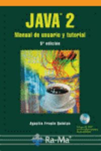 java 2 - manual de usuario y tutorial (+cd-rom) (5ª ed)