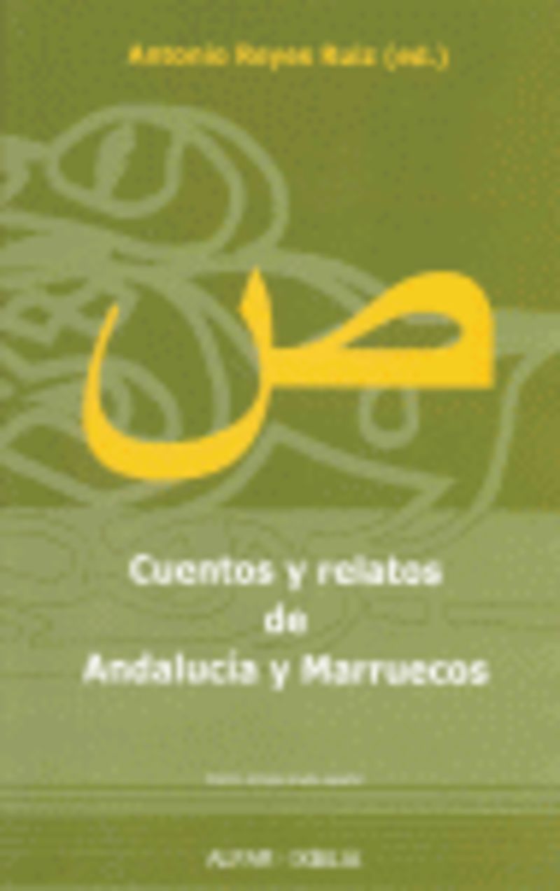 cuentos y relatos de andalucia y marruecos - Antonio Reyes Ruiz (ed. )