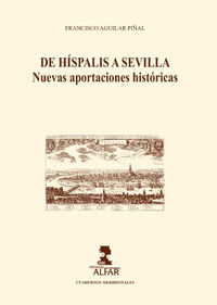 de hispalis a sevilla - nuevas aportaciones historicas - Francisco Aguilar Piñal