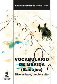 vocabulario de merida (badajoz) - niveles bajo, medio y alto - Elena Fernandez De Molina Ortes