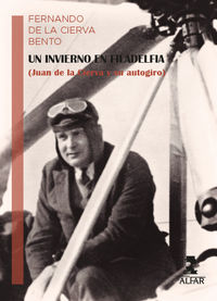invierno en filadelfia, un (juan de la cierva y su autogiro) - Fernando De La Cierva Bento