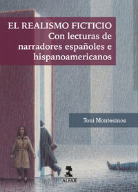 el realismo ficticio - con lecturas de narradores españoles e hispanoamericanos - Toni Montesinos