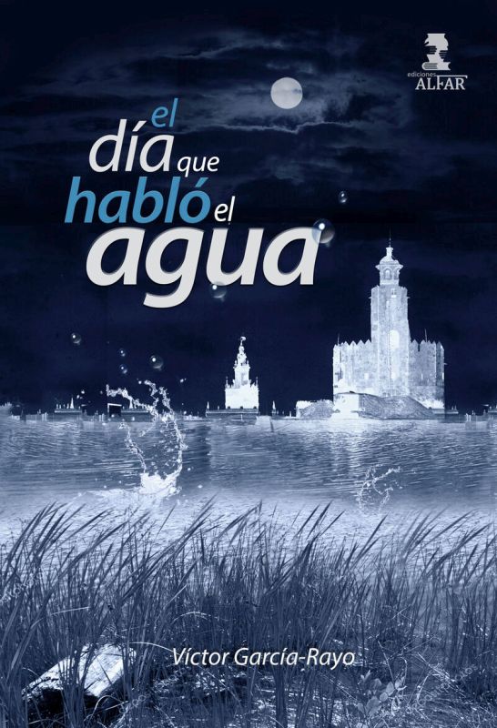 el dia que hablo el agua - Victor Garcia-Rayo