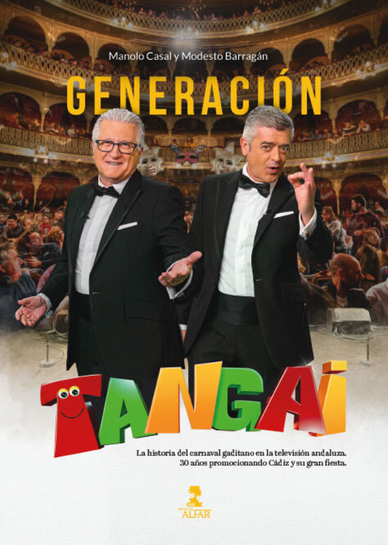 generacion tangai - la historia del carnaval gaditano en la television andaluza. 30 años promocionando cadiz y su gran fiesta - Manolo Casal / Modesto Barragan