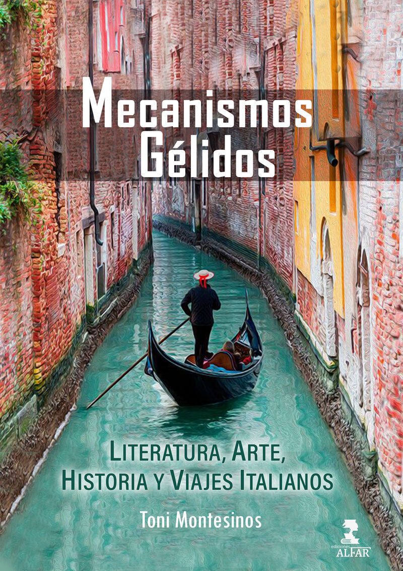 MECANISMOS GELIDOS - LITERATURA, ARTE, HISTORIA Y VIAJES ITALIANOS