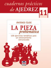 pieza problematica, la - cuadernos practicos de ajedrez - Antonio Gude