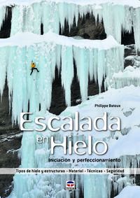 escalada en hielo - iniciacion y perfeccionamiento - Philippe Batoux