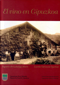 El vino en gipuzkoa - Sagrario Arrizabalaga Marin / Lourdes Odriozola Oyarbide