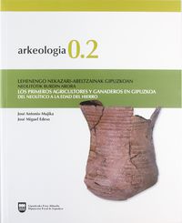 arkeologia 0.2 - primeros agricultores y ganaderos en gipuzkoa - Jose Antonio Mujika / Jose Miguel Edeso