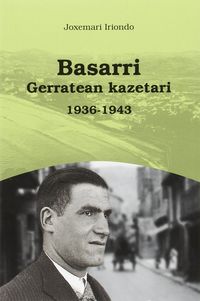 basarri - gerratean kazetari 1936-1943 - Joxemari Iriondo
