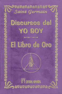 DISCURSOS DEL YO SOY - EL LIBRO DE ORO