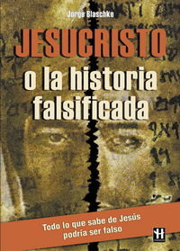 jesucristo o la historia falsificada - Jorge Blaschke