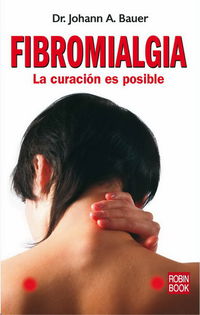 fibromialgia - la curacion es posible - Johann A. Bauer
