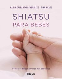shiatsu para bebes - contactos felices para los mas pequeños - Tina Haase / Karin Kalbantner-Wernicke