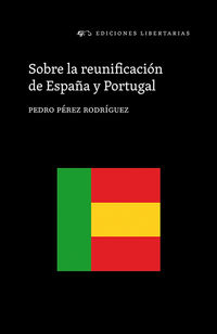 sobre la reunificacion de españa y portugal - Pedro Perez Rodriguez