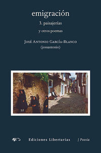 emigracion 3 - paisajerias y otros poemas - Jose Antonio Garcia-Blanco / (JOSSANTONIO)