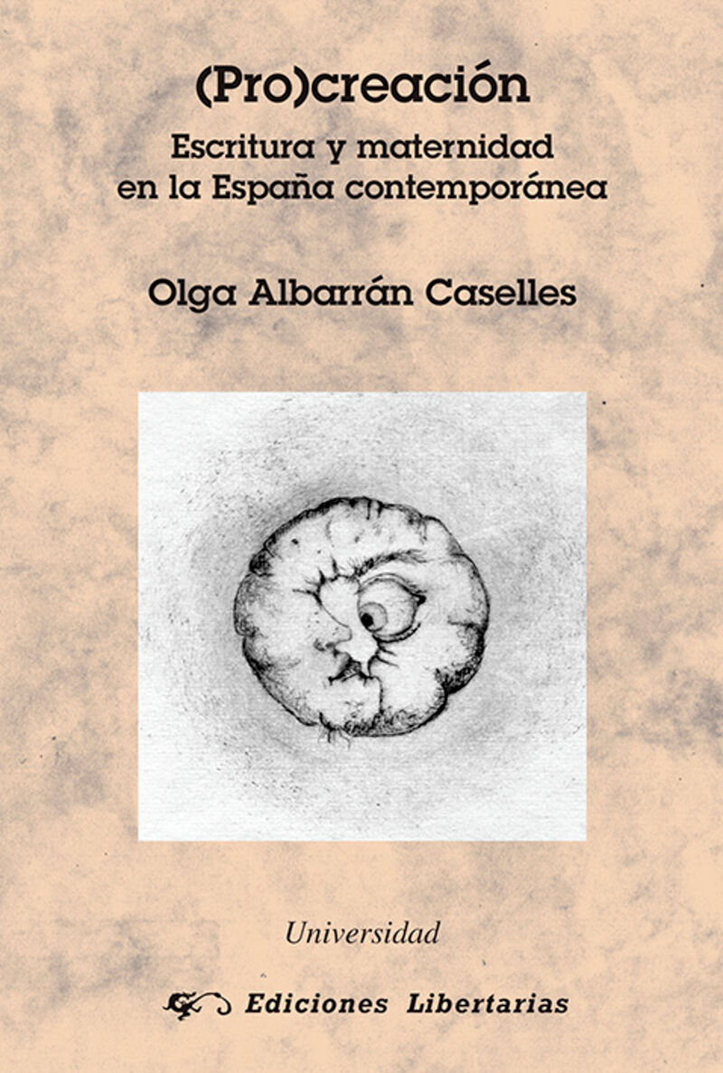 (pro) creacion - escritura y maternidad en la españa contemporanea - Olga. Albarran Caselles
