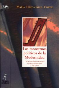 monstruos politicos de la modernidad, los - de la revolucion francesa a la revolucion nazi (1789-1939) - Maria Teresa Gonzalez Cortes