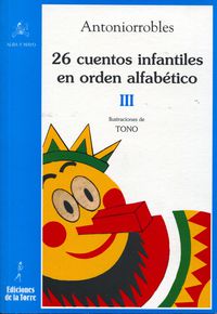 26 cuentos infantiles en orden alfabetico iii - Antonio Robles Soler