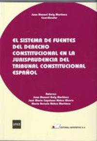 sistema de fuentes del derecho constitucional en la jurisprudencia del tribunal constitucional español - Jose Maria Cayetano Nuñez Rivero / Maria Acracia Nuñez Martinez
