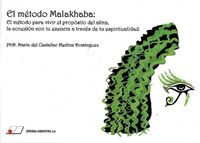 EL METODO MALAKHABA - EL METODO PARA VIVIR EL PROPOSITO DEL ALMA, LA CONEXION CON TU ESENCIA A TRAVES DE TU ESPITITUALIDAD