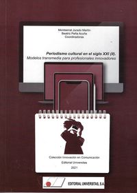 periodismo cultural en el siglo xxi (ii) - modelos transmedia para profesionales innovadores - Montserrat Jurado Martin / Beatriz Peña Acuña