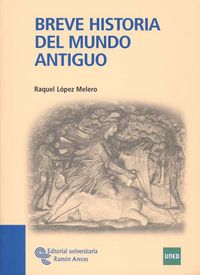 breve historia del mundo antiguo - Raquel Lopez Melero / Marta Cerezo Moreno