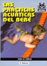 Las practicas acuaticas del bebe - Jean Le Camus