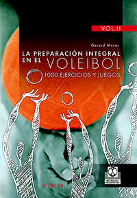 preparacion integral en el voleibol, la - 1000 ejercicios y juegos - Gerard Moras