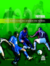 1022 ejercicios de ataque en futbol - Santiago Vazquez Folgueira