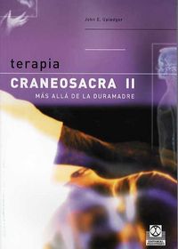 TERAPIA CRANEOSACRA II - MAS ALLA DE LA DURA MADRE