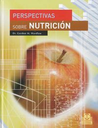 perspectivas sobre nutricion - Gordon M. Wardlaw