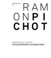 RAMON PICHOT - DELS QUATRE GATS A LA MAISON ROSE
