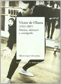 victor de olaeta (1922-2007) - musico, dantzari y coreografo - Alberto Lopez Echevarrieta