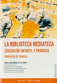 biblioteca mediateca, la - educacion infantil y primaria - Aa. Vv.