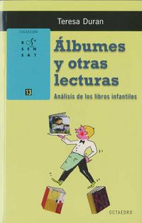 albumes y otras lecturas - analisis de los libros infantiles - Teresa Duran