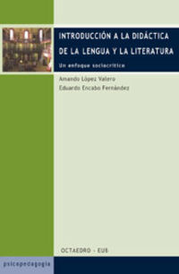 introduccion a la didactica de la lengua y la literatura - Amando Lopez Valero / Eduardo Encabo Fernandez