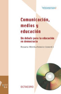 comunicacion, medios y educacion - Roxana Morduchowicz