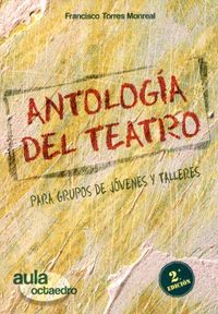 antologia del teatro - para grupos de jovenes y talleres - Francisco Torres Monreal