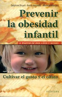 prevenir la obesidad infantil - Delphine Druart / Annie Janssens / Michelle Waelput