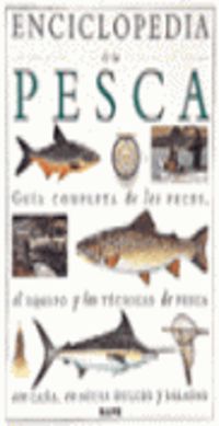 enciclopedia completa de pesca - guia completa de los peces, el equipo y las tecnicas de pesca