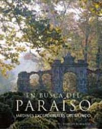 en busca del paraiso - jardines excepcionales del mundo - Penelope Hobhouse