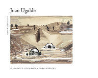 disparates: fotografia y obras publicas - Juan Ugalde