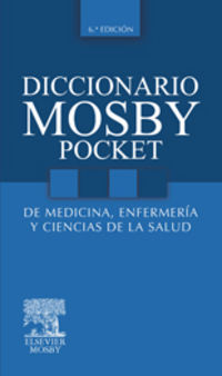 DICC MOSBY POCKET DE MEDICINA, ENFERMERIA Y CIENCIAS SALUD
