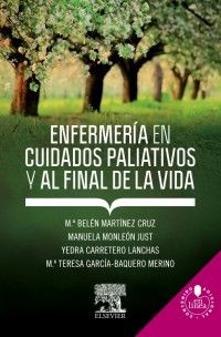 enfermeria en cuidados paliativos y al final de la vida + student consult - M. Belen Martinez Cruz / [ET AL. ]