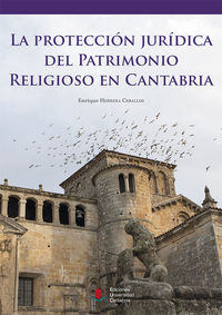 La proteccion juridica del patrimonio religioso en cantabria - Enrique Herrera Ceballos