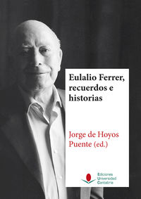 eulalio ferrer, recuerdos e historias - Jorge De Hoyos Puente